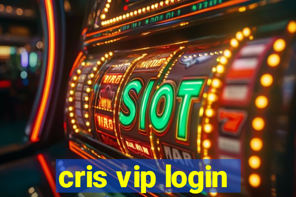 cris vip login